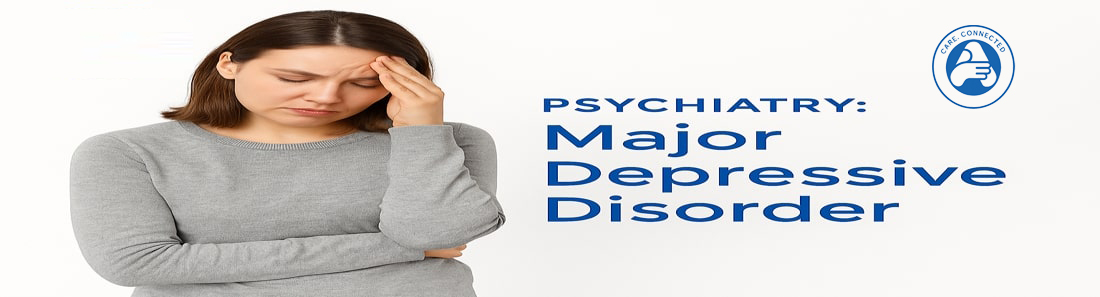 Psychiatry: Major Depressive Disorder